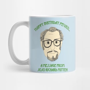 Happy Birthday Feurd...A Message From Jojo Richard Mitten Mug